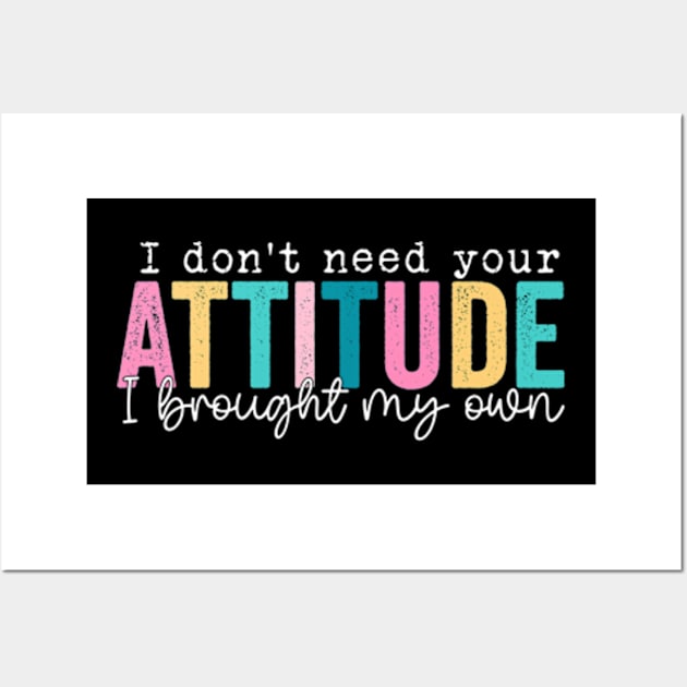 I Don't Need Your Attitude I Brought My Own Wall Art by Y2KERA